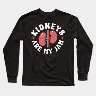 Kidneys Are My Jam Long Sleeve T-Shirt